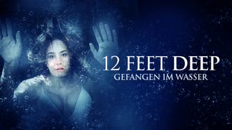 12 Feet Deep: Gefangen im Wasser