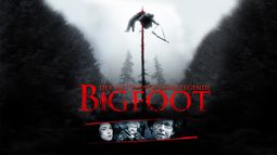 Bigfoot - Der Blutrausch einer Legende