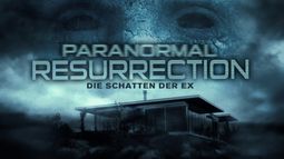 Paranormal Resurrection - Die Schatten der Ex