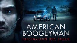 American Boogeyman: Faszination des Bösen