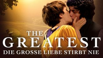 The Greatest - Die große Liebe stirbt nie